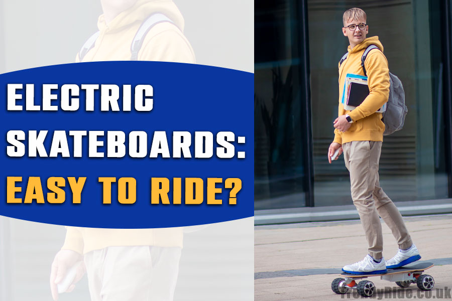 Are Electric Skateboards Easy To Ride? Trendy Ride Latest UK EV